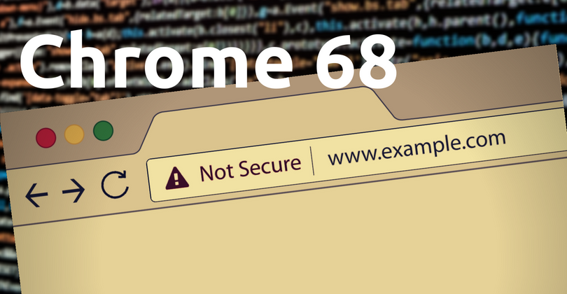 Chrome 68 Is Out, Red-flagging HTTP Pages